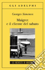 Maigret e il cliente del sabato libro