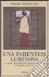 Una parentesi luminosa. L'amore segreto fra Umberto Boccioni e Vittoria Colonna libro