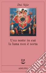 Una notte in cui la luna non è sorta libro