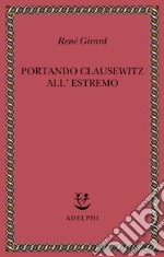 Portando Clausewitz all'estremo libro