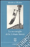 Le meraviglie di St. Urbain Street libro di Richler Mordecai