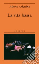 La vita bassa libro