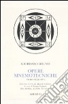 Opere mnemotecniche. Testo latino a fronte. Vol. 2 libro di Bruno Giordano Matteoli M. (cur.) Sturlese R. (cur.) Tirinnanzi N. (cur.)