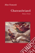 Chateaubriand. Poesia e terrore libro