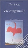 Vite congetturali libro di Jaeggy Fleur