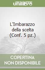 L'Imbarazzo della scelta (Conf. 5 pz.) libro