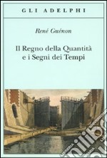 Il Regno della quantità e i segni dei tempi libro