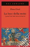 La Luce della notte. I grandi miti nella storia del mondo libro