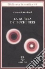 La Guerra dei buchi neri libro