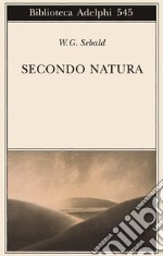 Secondo natura. Un poema degli elementi libro