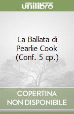 La Ballata di Pearlie Cook (Conf. 5 cp.) libro