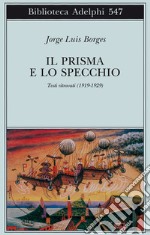 Il Prisma e lo specchio. Testi ritrovati (1919-1929) libro