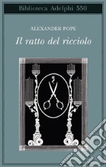 Il ratto del ricciolo. Testo inglese a fronte libro