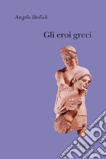 Gli Eroi greci libro