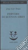 Fervore di Buenos Aires. Testo spagnolo a fronte libro di Borges Jorge L.