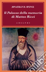 Il Palazzo della memoria di Matteo Ricci libro