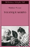 Tolstoj è morto libro di Pozner Vladimir