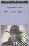 Ero Jack Mortimer libro di Lernet-Holenia Alexander