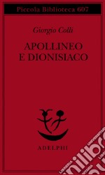 Apollineo e dionisiaco libro