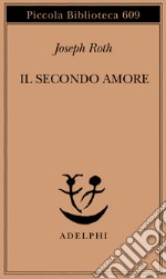 Il secondo amore. Storie e figure libro