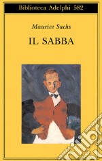 Il Sabba. Ricordi di una giovinezza burrascosa libro