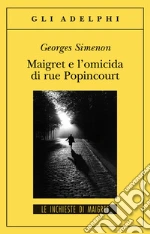 Scarica Maigret e l'omicida di rue popincourt Epub