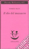 Il dio del massacro libro