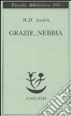 Grazie, nebbia. Testo inglese a fronte libro