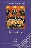 Giustizia libro di Dürrenmatt Friedrich