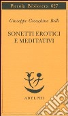 Sonetti erotici e meditativi libro di Belli Gioachino Gibellini P. (cur.)