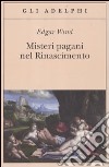 Misteri pagani nel Rinascimento libro di Wind Edgar