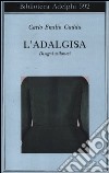 L'Adalgisa. Disegni milanesi libro di Gadda Carlo Emilio Vela C. (cur.)