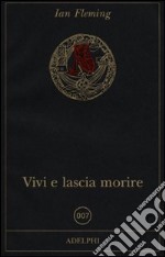 Vivi e lascia morire libro