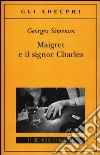 Maigret e il signor Charles libro
