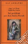 Sei problemi per don Isidro Parodi libro