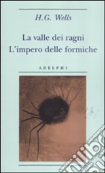 La valle dei ragni-L'impero delle formiche libro