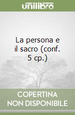 La persona e il sacro (conf. 5 cp.) libro