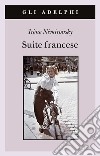 Suite francese libro di Némirovsky Irène Epstein D. (cur.) Rubinstein O. (cur.)