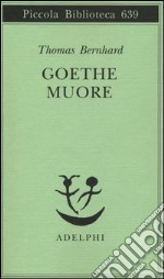 Goethe muore libro