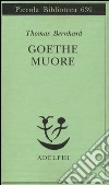 Goethe muore libro