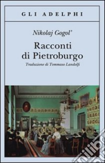 Racconti di Pietroburgo - Rizzoli Libri