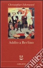 Addio a Berlino libro