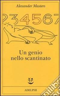 Un genio nello scantinato. Biografia di un uomo felice