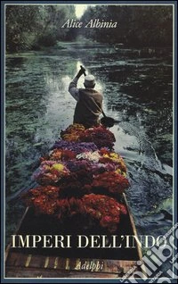 Imperi dell'Indo. La storia di un fiume