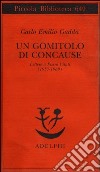 Un gomitolo di concause. Lettere a Pietro Citati (1957-1969) libro di Gadda Carlo Emilio Pinotti G. (cur.)