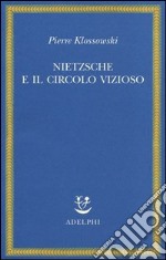 Nietzsche e il circolo vizioso libro