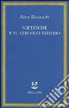 Nietzsche e il circolo vizioso libro di Klossowski Pierre