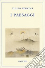 I paesaggi. Ediz. illustrata libro