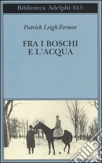 Fra i boschi e l'acqua libro