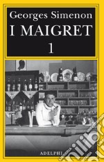 I Maigret: Pietr il Lettone-Il cavallante della «Providence»-Il defunto signor Gallet-L'impiccato di Saint-Pholien-Una testa in gioco. Vol. 1 libro